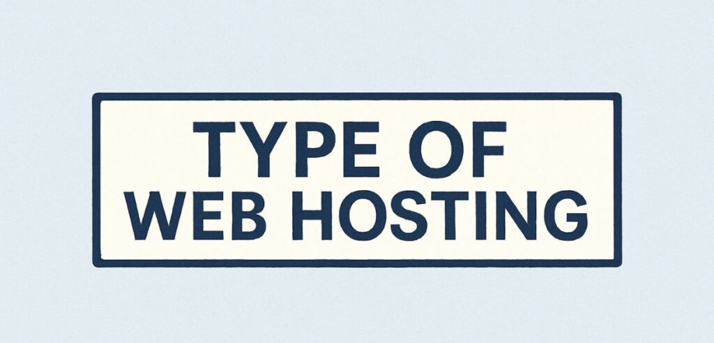 Types of Web Hosting Explained: Shared, VPS, Dedicated & Cloud